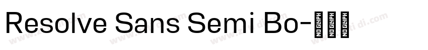 Resolve Sans Semi Bo字体转换 Resolve Sans Semi Bo字体转换